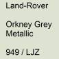 Preview: Land-Rover, Orkney Grey Metallic, 949 / LJZ.